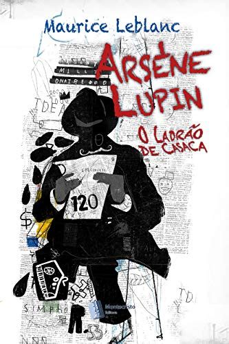 Arsène Lupin O Ladrão de Casaca eBook Resumo Ler Online e PDF