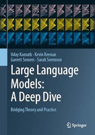 Buy Large Language Models A Deep Dive Bridging Theory And Practice