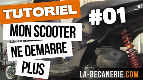 Scooter ou moto qui ne démarre plus Recherche de panne Tuto 01