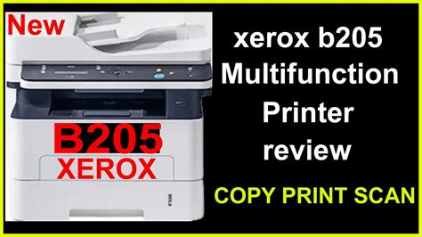 Xerox B 205 Multifunction Printer Review Youtube