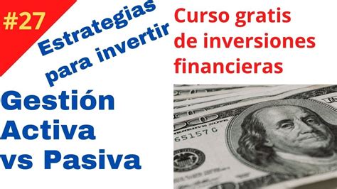 Gestión ACTIVA vs gestión PASIVA Gestión de carteras d inversión