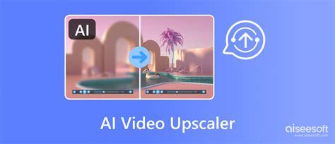 Ai Video Upscalers To Improve Video Quality