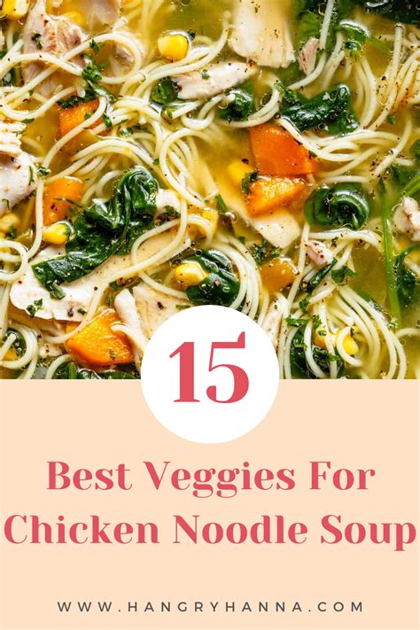 What Vegetables Go In Chicken Noodle Soup 15 Vegetables Hangry Hanna