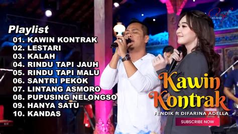 KAWIN KONTRAK FENDIK ADELLA Ft DIFARINA INDRA ADELLA FULL ALBUM