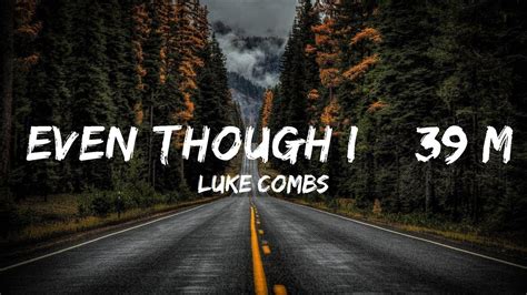 Luke Combs Even Though I M Leaving The World Of Music YouTube