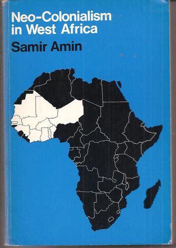 Neo-colonialism in West Africa; (Penguin African library): Samir Amin ...