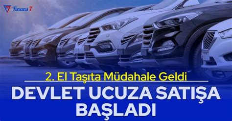 2 el taşıta müdahale geldi Devlet ucuza ikinci el araba satıyor işte