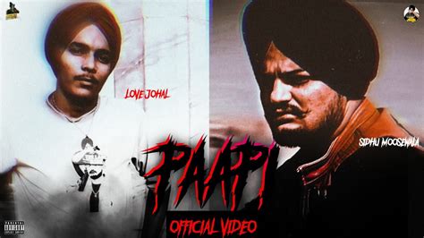 Paapi Official Video Love Johal Sidhu Moosewala New Punjabi Song