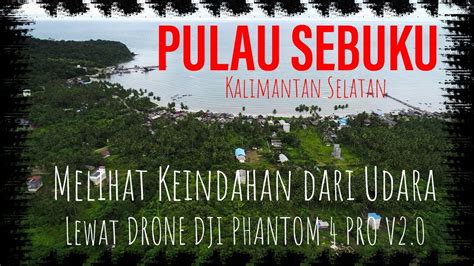 View Udara Pulau Sebuku Pakai Drone Kotabaru Drone Dronevideo