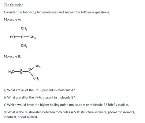Solved The QuestionConsider the following two molecules and | Chegg.com 