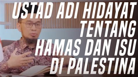 Pandangan Ustad Adi Hidayat Tentang Hamas Dan Isu Di Palestina Verona