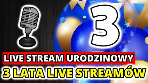 Live Stream Urodzinowy Lata Live Stream W Youtube