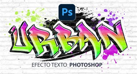 Como Hacer Efecto De Texto En Photoshop De Grafiti Gratis Y Editable