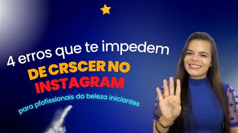 4 Erros Que Você Pode Está Cometendo No Seu Instagram Que Impede De