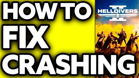 How To Fix Helldivers 2 Crashing Very Easy Youtube