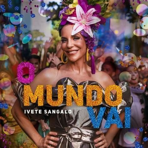 Ivete Sangalo O Mundo Vai EP Lyrics And Tracklist Genius