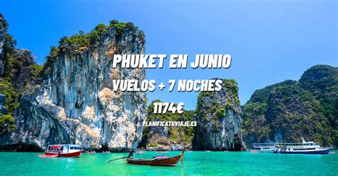 Chollo Phuket Vuelo 7 Noches Hotel Por 1174 Planifica Tu Viaje