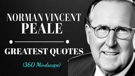 The Power Of Positivity 30 Quotes From Norman Vincent Peale To