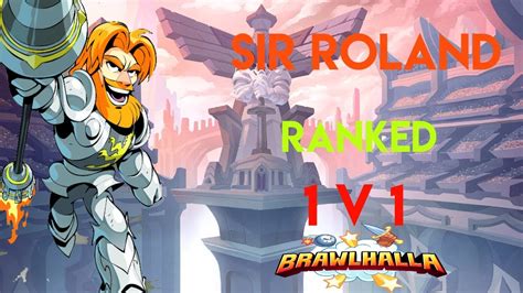 Sir Roland 1v1 Brawlhalla Youtube