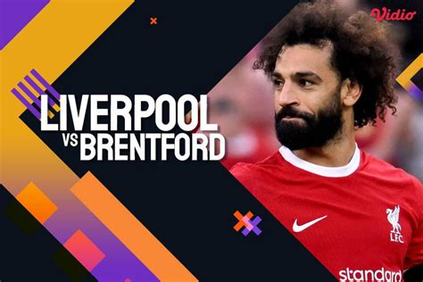 Link Live Streaming Premier League Liverpool Vs Brentford Di Vidio