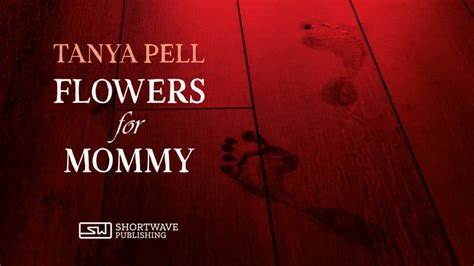 Flowers For Mommy A Short Story By Tanya Pell Shortwave Publishing