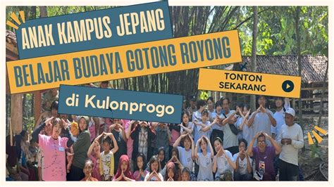 Anak Kampus Jepang Antusias Belajar Gotong Royong YouTube