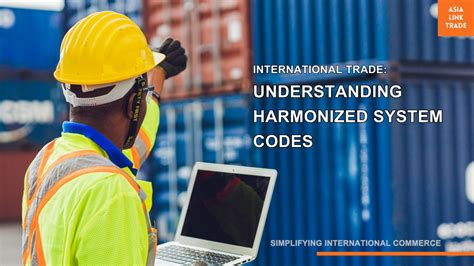 Understanding the Importance of Harmonized System Codes