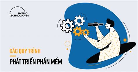 CÁC QUY TRÌNH PHÁT TRIỂN PHẦN MỀM