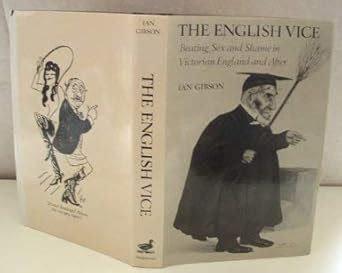 The English Vice Beating Sex And Shame In Victorian England And After Amazon Co Uk Gibson