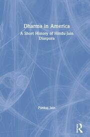 Dharma in America: A Short History of Hindu-Jain Diaspora - 1st Editio