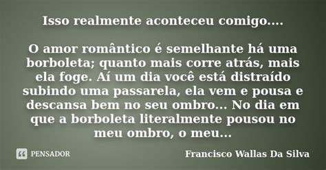 Isso Realmente Aconteceu Comigo O Francisco Wallas Da Silva