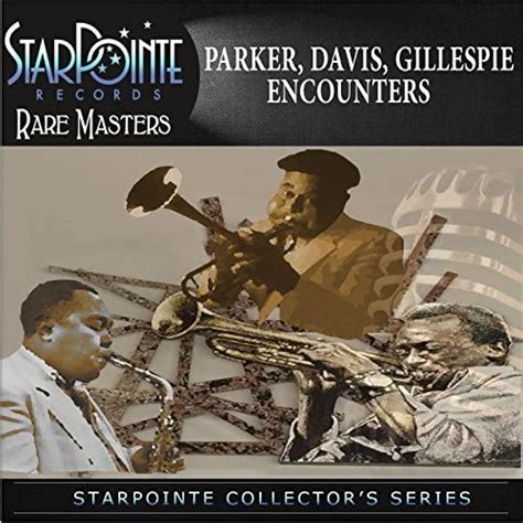 Parker Davis Gillespie Encounters By Charlie Parker Feat Miles Davis