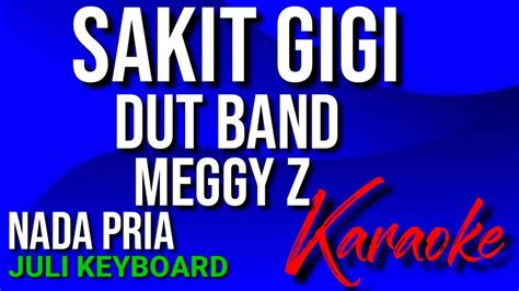 Sakit Gigi Meggy Z Karaoke Nada Pria Lirik Youtube