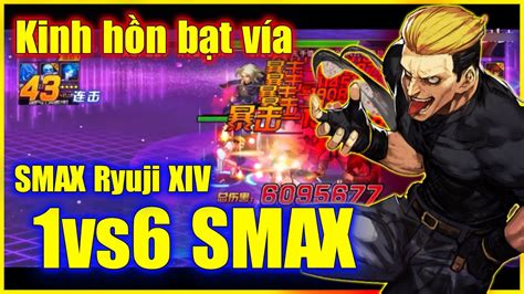 KOF 98UMOL Kinh hồn bạt vía Ryuji XIV 1 cân 6 SMAX chấp cmnl hết