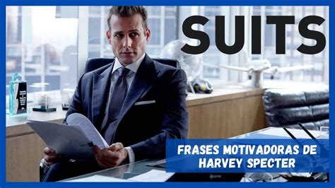 Frases Motivadoras de HARVEY SPECTER SUITS en Español YouTube