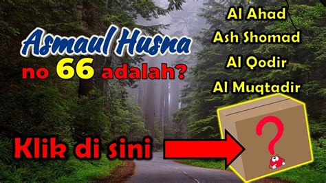 Asmaul Husna Dan Artinya Nomer 66 70 Al Wahid Al Ahad Ash Shamad Al