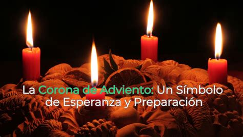 La Corona de Adviento Un Símbolo de Esperanza y Preparación