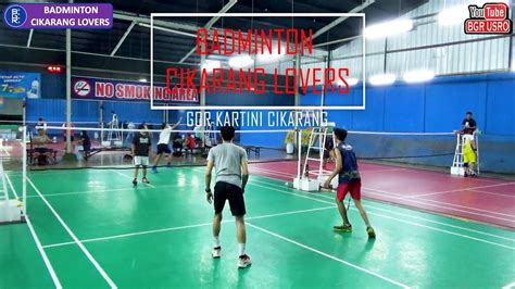 BADMINTON CIKARANG LOVERS HIGHLIGHTS GOR BADMINTON KARTINI