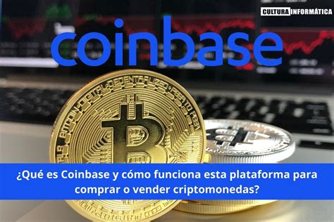 Qué es Coinbase y cómo funciona Cultura Informática