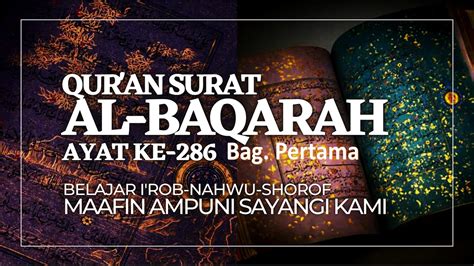 I Rob Al Baqarah 286 A II Allah Pemaaf Pengampun Penyayang II Praktek