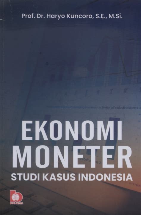 Ekonomi Moneter Studi Kasus Indonesia Studi Kasus Indonesia Haryo