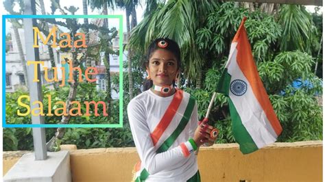 Maa Tujhe Salaam Dance Vande Mataram Dance Independence Day Dance