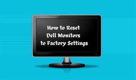 How To Reset Dell Monitors To Factory Settings Detailed Guide