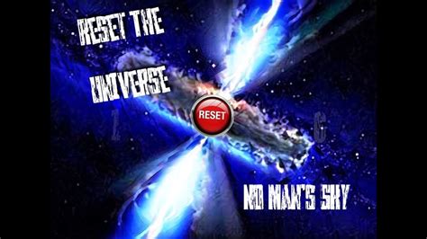 No Mans Sky Next Universe Reset The Universe Youtube