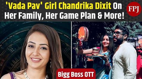 Bigg Boss OTT Chandrika Dixit Aka Vada Pav Girl Reveals Her Game