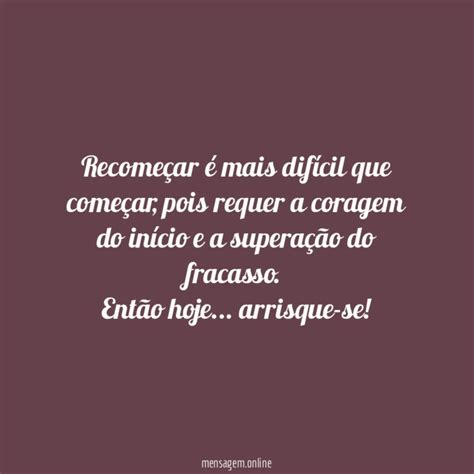 POEMAS DE SUPERAÇÃO Recomeçar é mais difícil que começar