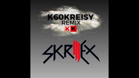 Skrillex First Of The Year K60kreisy Remix Vocal Pitched Edit Youtube