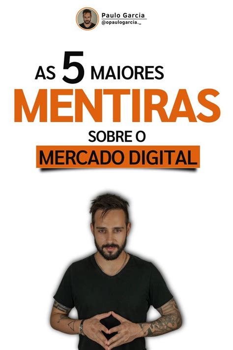 Marketing Digital As 5 Maiores Mentiras Que Contam Marketing