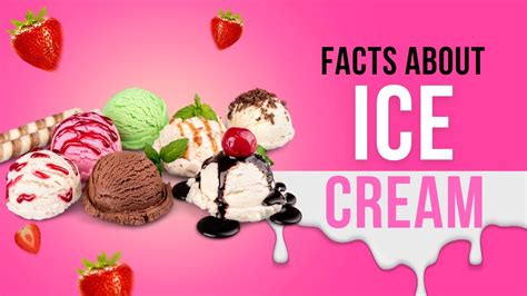 Facts About Ice Cream Interesting Facts About Ice Cream Ice Cream