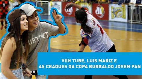 Luis Mariz E Viih Tube - Viih Tube, Luis Mariz e as craques da Copa Bubbaloo Jovem Pan - YouTube